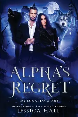 Il rimpianto di Alpha: La mia Luna ha un figlio - Alpha's Regret: My Luna Has A Son