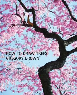 Come disegnare gli alberi (ristampa in facsimile) - How to Draw Trees (Facsimile Reprint)