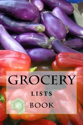 Libro delle liste della spesa: Rimani organizzato (11 articoli o meno) - Grocery Lists Book: Stay Organized (11 Items or Less)