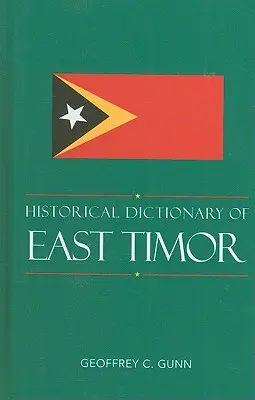 Dizionario storico di Timor Est - Historical Dictionary of East Timor