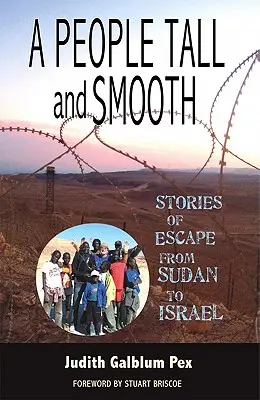 Un popolo alto e liscio: Storie di fuga dal Sudan a Israele - A People Tall and Smooth: Stories of Escape from Sudan to Israel