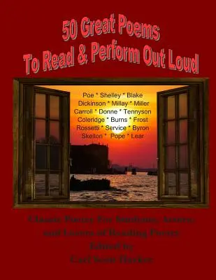 50 grandi poesie da leggere e recitare ad alta voce: Per studenti, attori e amanti della lettura della poesia - 50 Great Poems to Read & Perform Out Loud: For Students, Actors and Lovers of Reading Poetry