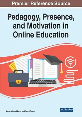 Pedagogia, presenza e motivazione nella formazione online - Pedagogy, Presence, and Motivation in Online Education