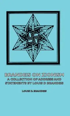 Brandeis sul sionismo - Una raccolta di discorsi e dichiarazioni di Louis D Brandeis - Brandeis on Zionism - A Collection of Address and Statements by Louis D Brandeis