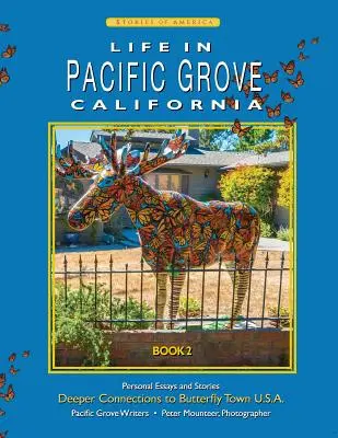 Vita a Pacific Grove: Connessioni più profonde - Life In Pacific Grove: Deeper Connections