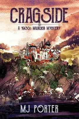 Cragside: Un giallo degli anni '30: Un giallo degli anni '30 - Cragside: A 1930s murder mystery: A 1930s murder mystery