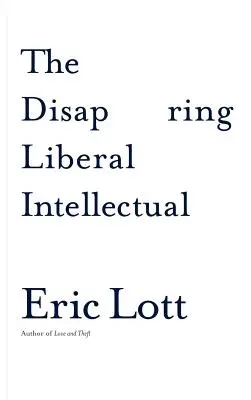 L'intellettuale liberale che scompare - The Disappearing Liberal Intellectual