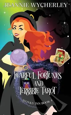 Fortune spaventose e terribili tarocchi: Libro 4 di Wonky Inn - Fearful Fortunes and Terrible Tarot: Wonky Inn Book 4