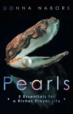 Perle: 5 elementi essenziali per una vita di preghiera più ricca - Pearls: 5 Essentials for a Richer Prayer Life