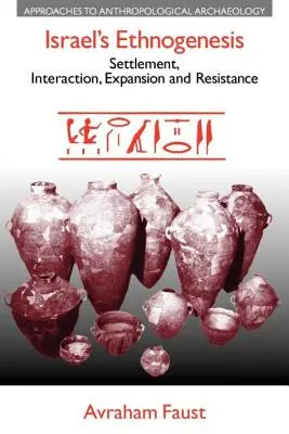 L'etnogenesi di Israele: Insediamento, interazione, espansione e resistenza - Israel's Ethnogenesis: Settlement, Interaction, Expansion and Resistance