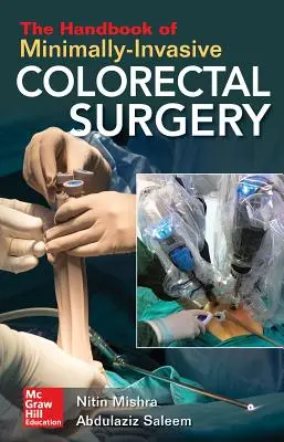 Il manuale di chirurgia colorettale minimamente invasiva - The Handbook of Minimally-Invasive Colorectal Surgery