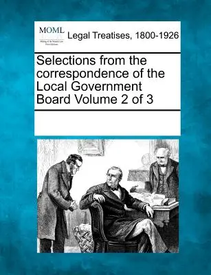 Selezioni dalla corrispondenza del Consiglio del Governo Locale Volume 2 di 3 - Selections from the Correspondence of the Local Government Board Volume 2 of 3