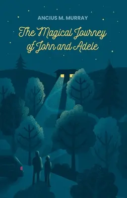 Il viaggio magico di John e Adele - The Magical Journey of John and Adele