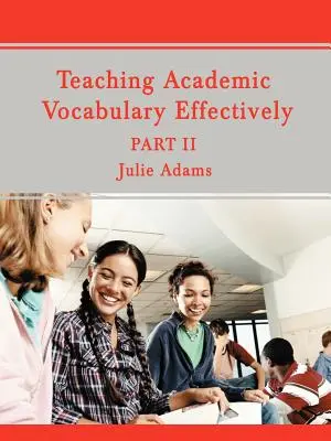 Insegnare il vocabolario accademico in modo efficace: Parte II - Teaching Academic Vocabulary Effectively: Part II