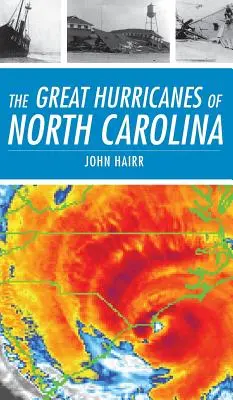 I grandi uragani della Carolina del Nord - The Great Hurricanes of North Carolina