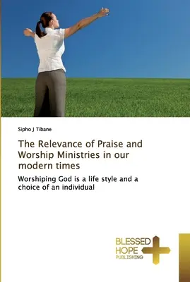 La rilevanza dei ministeri di lode e adorazione nei nostri tempi moderni - The Relevance of Praise and Worship Ministries in our modern times