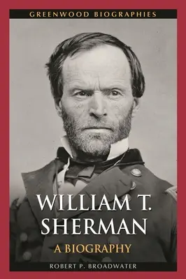 William T. Sherman: una biografia - William T. Sherman: A Biography