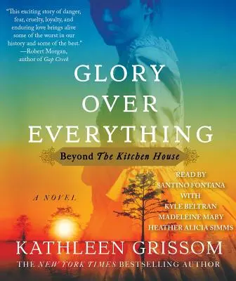 La gloria su tutto: Oltre la casa della cucina - Glory Over Everything: Beyond the Kitchen House