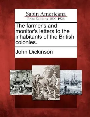 Le lettere del Farmer e del Monitor agli abitanti delle colonie britanniche. - The Farmer's and Monitor's Letters to the Inhabitants of the British Colonies.