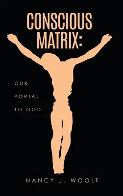 Matrice Cosciente: Il nostro portale verso Dio - Conscious Matrix: Our Portal to God