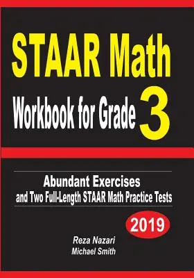 STAAR Math Workbook for Grade 3: Esercizi in abbondanza e due test pratici STAAR di matematica di lunghezza completa - STAAR Math Workbook for Grade 3: Abundant Exercises and Two Full-Length STAAR Math Practice Tests