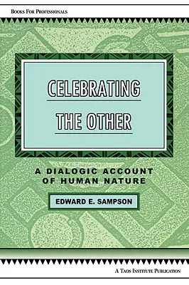 Celebrare l'altro: Un racconto dialogico della natura umana - Celebrating the Other: A Dialogic Account of Human Nature