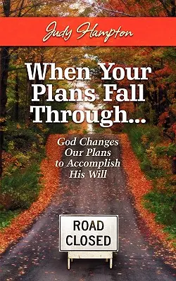 Quando i tuoi piani falliscono: Dio cambia i nostri piani per realizzare la sua volontà - When Your Plans Fall Through: God Changes Our Plans to Accomplish His Will