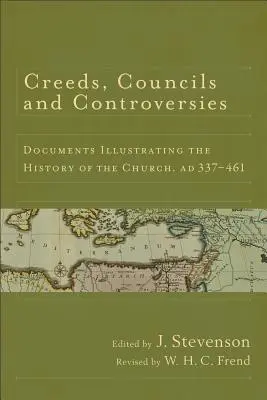 Credo, concili e controversie: Documenti che illustrano la storia della Chiesa, Ad 337-461 - Creeds, Councils and Controversies: Documents Illustrating the History of the Church, Ad 337-461