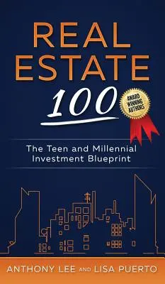 Real Estate 100: Il programma di investimento per adolescenti e millennial - Real Estate 100: The Teen and Millennial Investment Blueprint