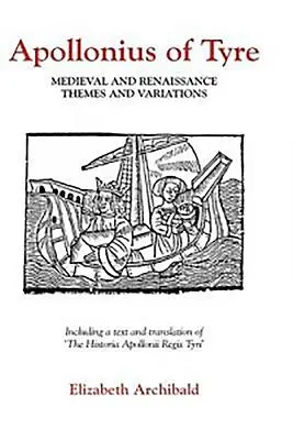 Apollonio di Tiro: Temi e variazioni medievali e rinascimentali - Apollonius of Tyre: Medieval and Renaissance Themes and Variations