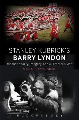 Il tempo in Barry Lyndon di Stanley Kubrick: Arte, storia e impero - Making Time in Stanley Kubrick's Barry Lyndon: Art, History, and Empire