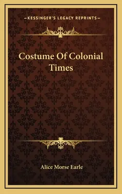Il costume dell'epoca coloniale - Costume Of Colonial Times