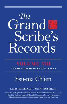 I registri del Grande Scriba, Volume VIII: Le memorie della Cina Han, Parte I - The Grand Scribe's Records, Volume VIII: The Memoirs of Han China, Part I