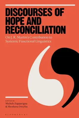 Discorsi di speranza e riconciliazione: Il contributo di J. R. Martin alla linguistica funzionale sistemica - Discourses of Hope and Reconciliation: On J. R. Martin's Contribution to Systemic Functional Linguistics
