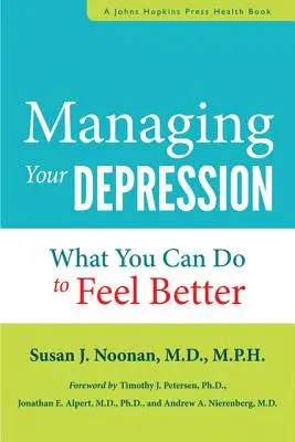 Gestire la depressione: Cosa fare per sentirsi meglio ora - Managing Your Depression: What You Can Do to Feel Better Now