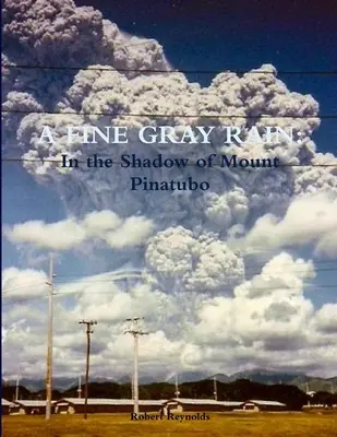 Una pioggia fine e grigia: all'ombra del Monte Pinatubo - A Fine Gray Rain: In the Shadow of Mount Pinatubo