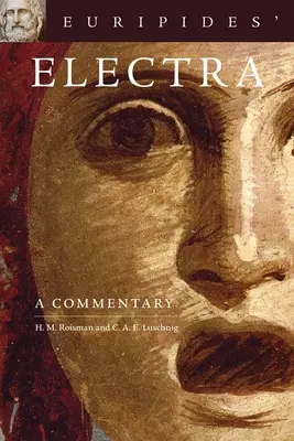 Elettra di Euripide: un commento Volume 38 - Euripides' Electra: A Commentary Volume 38