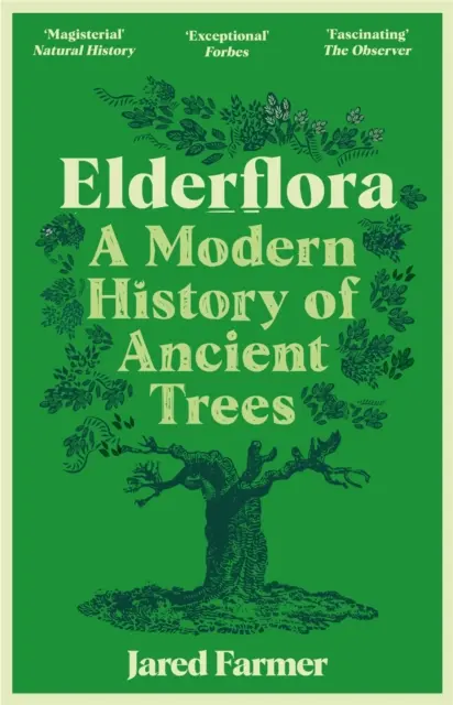 Elderflora - Una storia moderna degli alberi antichi - Elderflora - A Modern History of Ancient Trees