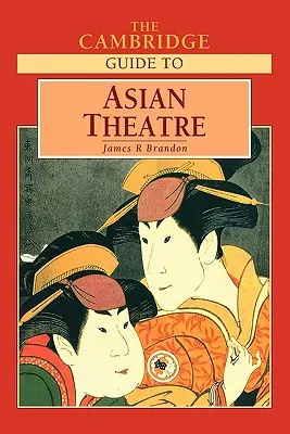 La guida di Cambridge al teatro asiatico - The Cambridge Guide to Asian Theatre