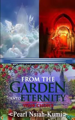 Dal giardino all'eternità: La vostra scelta - From the Garden into Eternity: Your Choice