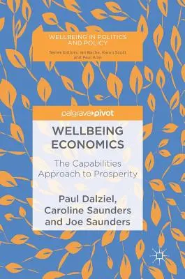 Economia del benessere: L'approccio delle capacità alla prosperità - Wellbeing Economics: The Capabilities Approach to Prosperity