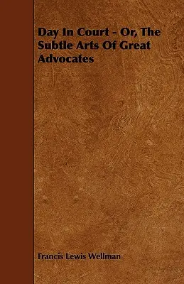 Giorno in Corte - O, Le sottili arti dei grandi avvocati - Day In Court - Or, The Subtle Arts Of Great Advocates