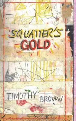 L'oro dell'abusivo: Libro 1: I misteri dei senzatetto di Sam White - Squatter's Gold: Book 1: Sam White Homeless Mysteries
