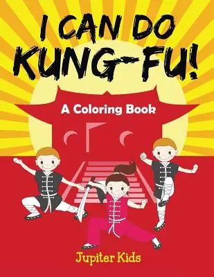 So fare il Kung-Fu! (Un libro da colorare) - I Can Do Kung-Fu! (A Coloring Book)