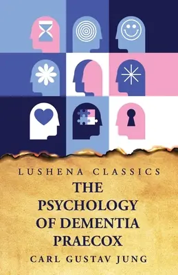 La psicologia della demenza prassica - The Psychology of Dementia Praecox