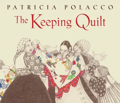 The Keeping Quilt: L'edizione classica originale - The Keeping Quilt: The Original Classic Edition