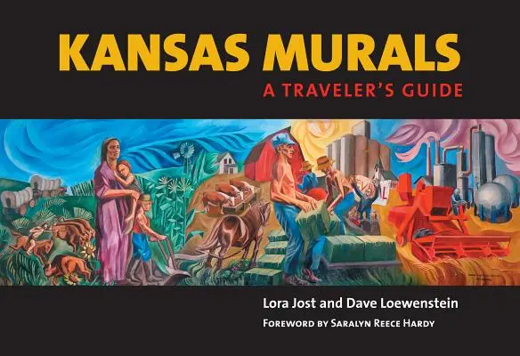 Murales del Kansas: Una guida per il viaggiatore - Kansas Murals: A Traveler's Guide