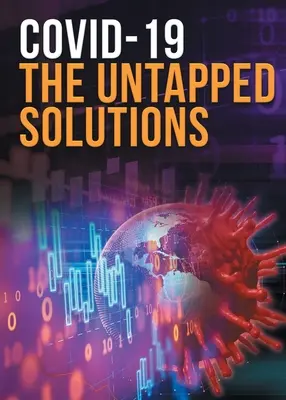 COVID-19 Le soluzioni non sfruttate - COVID-19 The Untapped Solutions