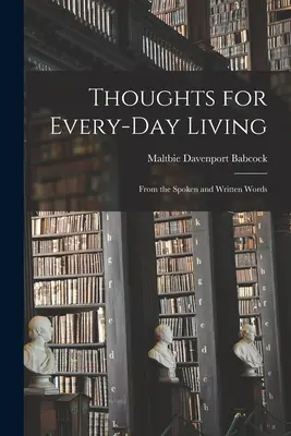 Pensieri per la vita quotidiana: Dalle parole dette e scritte - Thoughts for Every-day Living: From the Spoken and Written Words