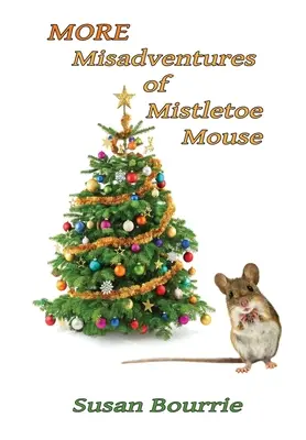 Altre disavventure del topo Vischio - More Misadventures of Mistletoe Mouse